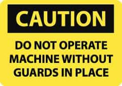 NMC - "Caution - Do Not Operate without Guards in Place", 10" Long x 14" Wide, Pressure-Sensitive Vinyl Safety Sign - Rectangle, 0.004" Thick, Use for Accident Prevention - All Tool & Supply