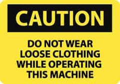 NMC - "Caution - Do Not Wear Loose Clothing While Operating This Machine", 10" Long x 14" Wide, Pressure-Sensitive Vinyl Safety Sign - Rectangle, 0.004" Thick, Use for Accident Prevention - All Tool & Supply