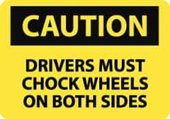 NMC - "Caution - Drivers Must Chock Wheels on Both Sides", 10" Long x 14" Wide, Pressure-Sensitive Vinyl Safety Sign - Rectangle, 0.004" Thick, Use for Accident Prevention - All Tool & Supply