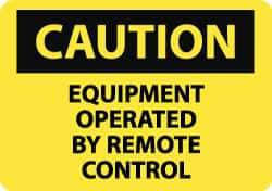 NMC - "Caution - Equipment Operated by Remote Control", 10" Long x 14" Wide, Rigid Plastic Safety Sign - Rectangle, 0.05" Thick, Use for Accident Prevention - All Tool & Supply