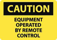 NMC - "Caution - Equipment Operated by Remote Control", 10" Long x 14" Wide, Aluminum Safety Sign - Rectangle, 0.04" Thick, Use for Accident Prevention - All Tool & Supply