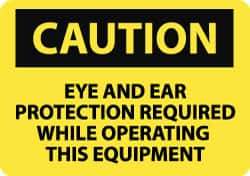 NMC - "Caution - Eye and Ear Protection Required While Operating This Equipment", 10" Long x 14" Wide, Aluminum Safety Sign - Rectangle, 0.04" Thick, Use for Accident Prevention - All Tool & Supply