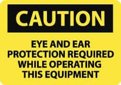 NMC - "Caution - Eye and Ear Protection Required While Operating This Equipment", 10" Long x 14" Wide, Pressure-Sensitive Vinyl Safety Sign - Rectangle, 0.004" Thick, Use for Accident Prevention - All Tool & Supply