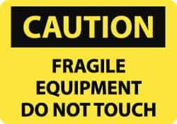 NMC - "Caution - Fragile Equipment - Do Not Touch", 10" Long x 14" Wide, Rigid Plastic Safety Sign - Rectangle, 0.05" Thick, Use for Accident Prevention - All Tool & Supply