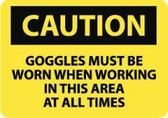 NMC - "Caution - Goggles Must Be Worn When Working in This Area at All Times", 10" Long x 14" Wide, Pressure-Sensitive Vinyl Safety Sign - Rectangle, 0.004" Thick, Use for Accident Prevention - All Tool & Supply