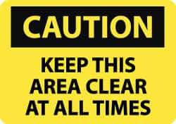 NMC - "Caution - Keep This Area Clear at All Times", 10" Long x 14" Wide, Pressure-Sensitive Vinyl Safety Sign - Rectangle, 0.004" Thick, Use for Accident Prevention - All Tool & Supply