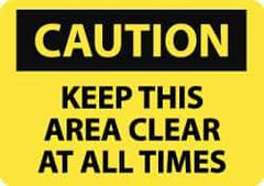 NMC - "Caution - Keep This Area Clear at All Times", 10" Long x 14" Wide, Rigid Plastic Safety Sign - Rectangle, 0.05" Thick, Use for Accident Prevention - All Tool & Supply