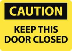 NMC - "Caution - Keep This Door Closed", 10" Long x 14" Wide, Rigid Plastic Safety Sign - Rectangle, 0.05" Thick, Use for Accident Prevention - All Tool & Supply