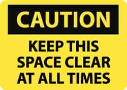 NMC - "Caution - Keep This Space Clear at All Times", 10" Long x 14" Wide, Rigid Plastic Safety Sign - Rectangle, 0.05" Thick, Use for Accident Prevention - All Tool & Supply