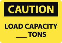 NMC - "Caution - Load Capacity __ tons", 10" Long x 14" Wide, Pressure-Sensitive Vinyl Safety Sign - Rectangle, 0.004" Thick, Use for Accident Prevention - All Tool & Supply