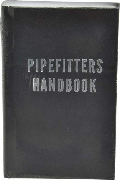 Industrial Press - Pipefitters Handbook Publication, 3rd Edition - by Forrest R. Lindsey, Industrial Press, 1967 - All Tool & Supply