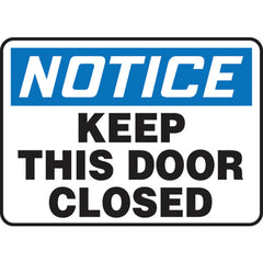 Sign, Notice Keep This Door Closed, 10″ × 14″, Vinyl - All Tool & Supply