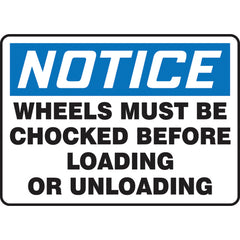 Sign, Notice Wheels Must Be Chocked Before Loading Or, 10″ × 14″, Aluminum - All Tool & Supply