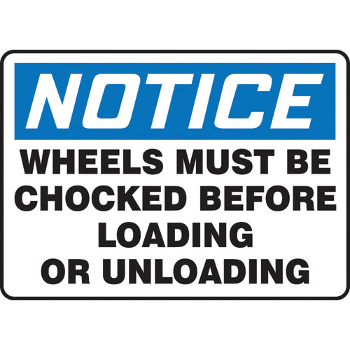 Sign, Notice Wheels Must Be Chocked Before Loading Or, 10″ × 14″, Vinyl - All Tool & Supply